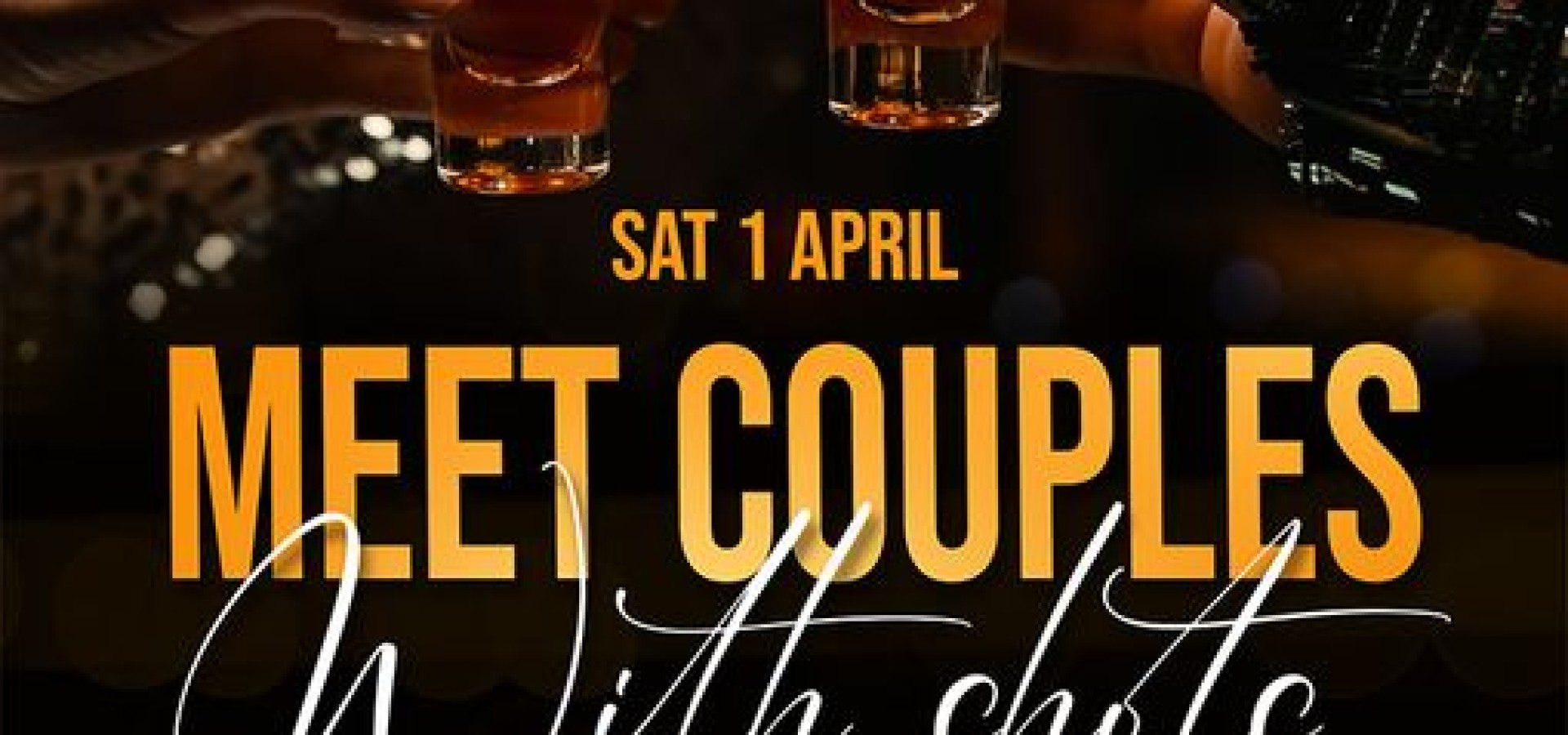 2+2 CLUB: SAT 1 APR- MEET COUPLES with shots
