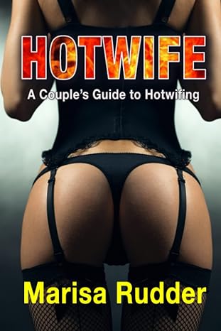 Hotwife: A Couple's Guide to Hotwifing