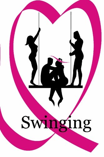 Swinging¨Real Stories by Real Swingers (2005)